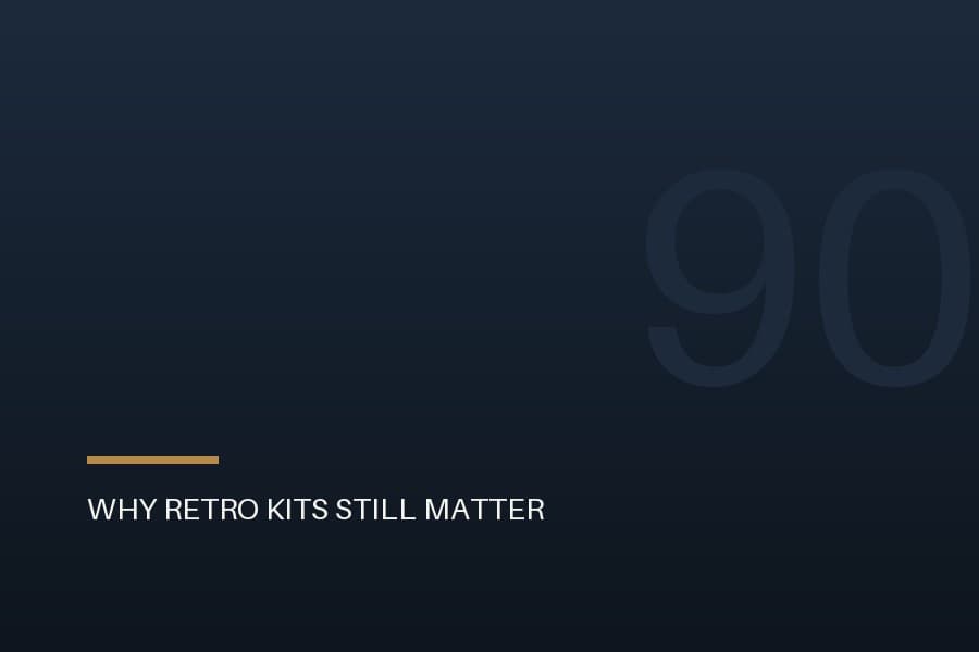 Why Retro Kits Still Matter